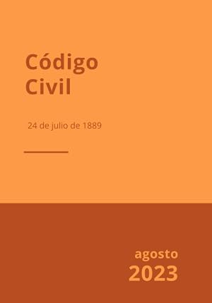 C&oacute;digo Civil: Real Decreto de 24 de julio de 1889