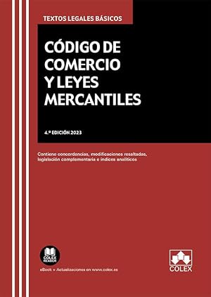 C&oacute;digo de Comercio y leyes mercantiles: Concordancias, modificaciones resaltadas, &iacute;ndices anal&iacute;ticos y legislaci&oacute;n complementaria: 1 (TEXTOS LEGALES BASICOS)