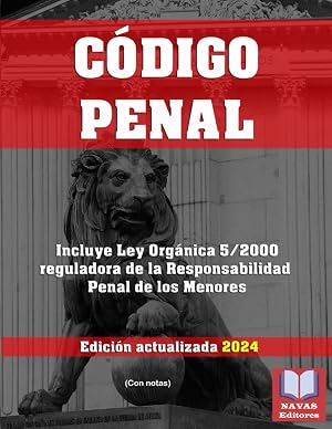 C&Oacute;DIGO PENAL (Con notas). Incluye Ley Org&aacute;nica 5/2000 reguladora de la Responsabilidad Penal de los Menores. Edici&oacute;n actualizada.: Formato 8,5&rdquo;x11&rdquo;