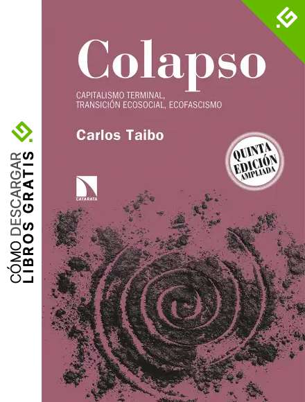 Colapso - 4&ordf; edici&oacute;n: Capitalismo terminal, transici&oacute;n ecosocial, ecofascismo: 8 (Relecturas)