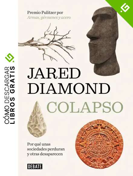Colapso: Por qu&eacute; unas sociedades perduran y otras desaparecen (Historia)