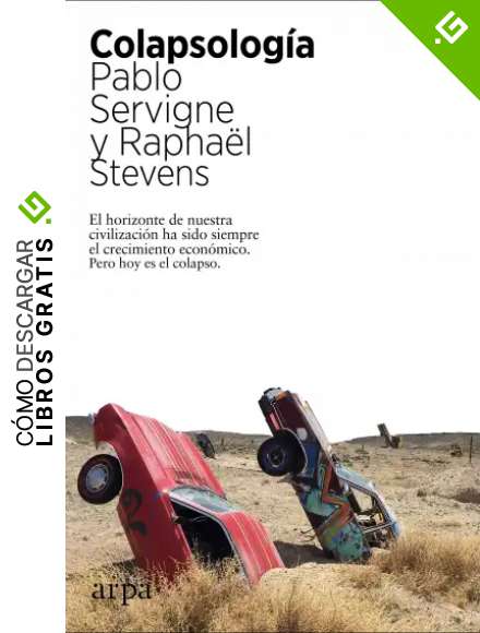 Colapsolog&iacute;a: El horizonte de nuestra civilizaci&oacute;n ha sido siempre el crecimiento econ&oacute;mico. Pero hoy es el colapso