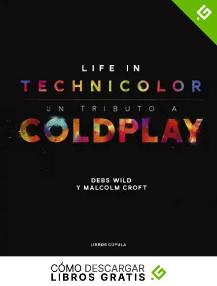 Coldplay. Life in Technicolor: Un tributo a Coldplay (M&uacute;sica y cine)