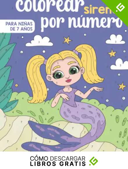 Color de Sirena por N&uacute;meros para Ni&ntilde;as: Sirena de Fantas&iacute;a Pintando por R&uacute;mero ,Libro de Regalo para ni&ntilde;as, Libros para colorear para ni&ntilde;as Relajaci&oacute;n (Ideas para regalos navide&ntilde;os)