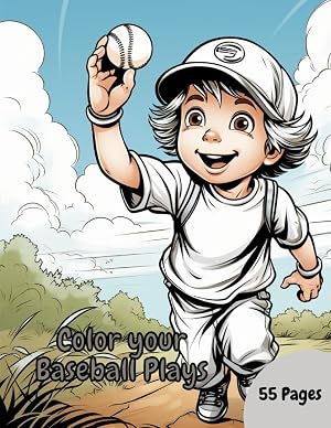 Color your Baseball Plays: Game, Fun and Colors: A Unique Book