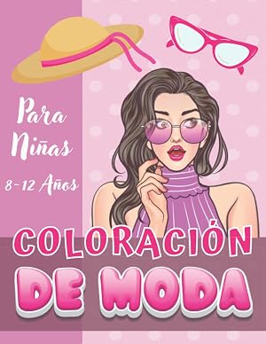 Coloraci&oacute;n De Moda Para Ni&ntilde;as 8-12 A&ntilde;os: Maravillosos Dibujos Para Colorear | Diferentes Dise&ntilde;os De Moda - Libro De Colorear De Fashion | Cuaderno Creativo Para Chicas - Libros Adolescentes.