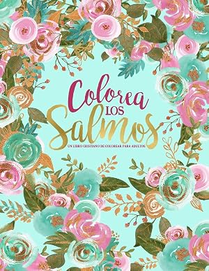 Colorea los Salmos: Un libro cristiano de colorear para adultos
