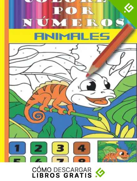 Colorea Por N&uacute;meros animales: Libro de Colorear Para Ni&ntilde;os A Partir De 5 a&ntilde;os ( VERSI&Oacute;N TODO COLOR )