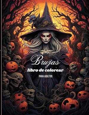 Coloreando el Mundo de las Brujas: Libro de Colorear para Adultos Brujas Paganas y Encantadoras, Una Aventura de Fantas&iacute;a para Relajarse y Expresar Tu Creatividad
