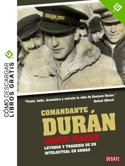 Comandante Dur&aacute;n: Leyenda y tragedia de un intelectual en armas