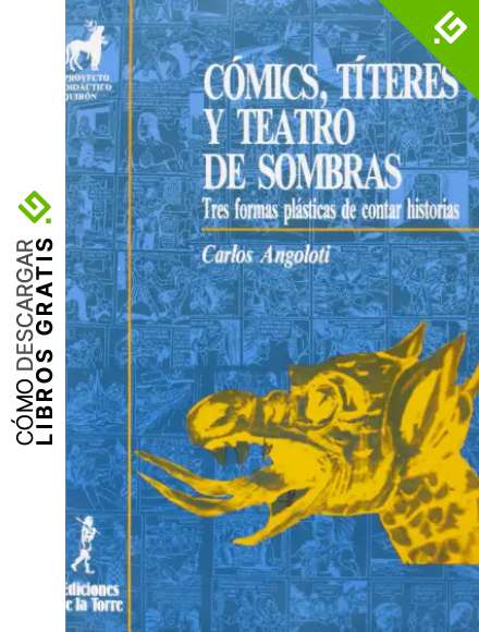 C&oacute;mics, t&iacute;teres y teatro de sombras. Tres formas pl&aacute;sticas de contar historias: 3 (Proyecto Did&aacute;ctico Quir&oacute;n, Lenguaje y Comunicaci&oacute;n)