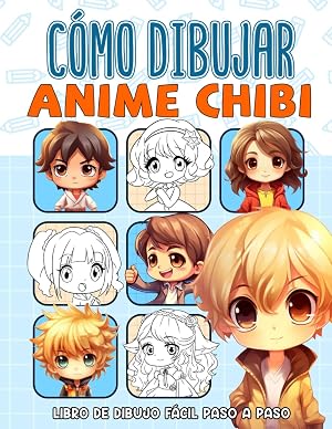 Comment Dessiner Des Anim&eacute;s Chibi: Aprende a dibujar lindos personajes de anime Kawaii. Un gran regalo para Navidad y cumplea&ntilde;os para ni&ntilde;os de 4 a 8 y 8 a 12 a&ntilde;os