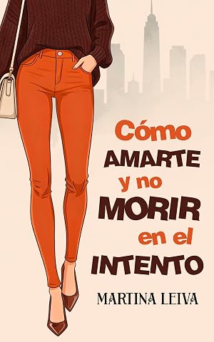 C&oacute;mo amarte y no morir en el intento