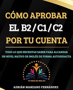 C&oacute;mo aprobar el B2/C1/C2 por tu cuenta