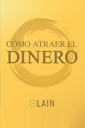 Como Atraer el Dinero: 8 (La Voz de Tu Alma)