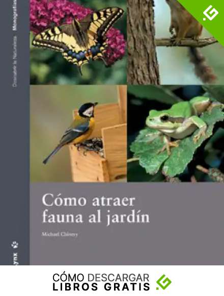 C&oacute;mo atraer fauna al Jard&iacute;n (Descubrir la Naturaleza)