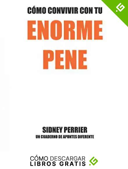 C&Oacute;MO CONVIVIR CON TU ENORME PENE