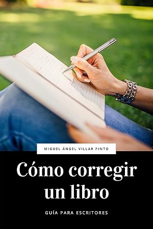 C&oacute;mo corregir un libro (Gu&iacute;a para escritores n&ordm; 1)