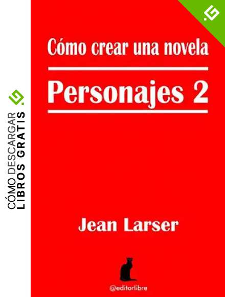 C&oacute;mo crear una novela. Personajes 2.: Caracterizaci&oacute;n y Profundidad