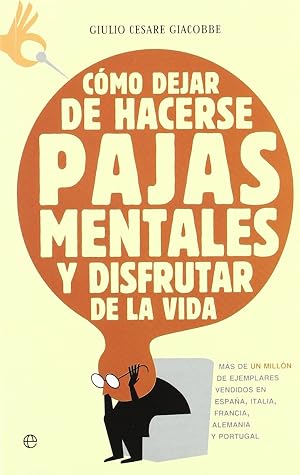 Como dejar de hacerse pajas mentales y disfrutar de la vida (Bolsillo (la Esfera))