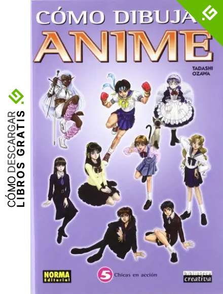 Como Dibujar Anime 05 Chicas En Accion C: 24 (BIBLIOTECA CREATIVA)