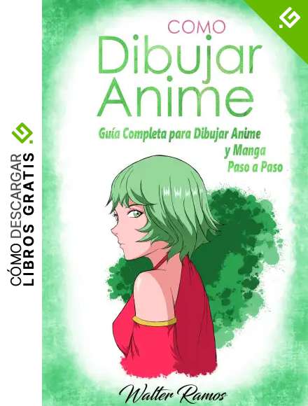 Como Dibujar Anime: Gu&iacute;a Completa para Dibujar Anime y Manga Paso a Paso