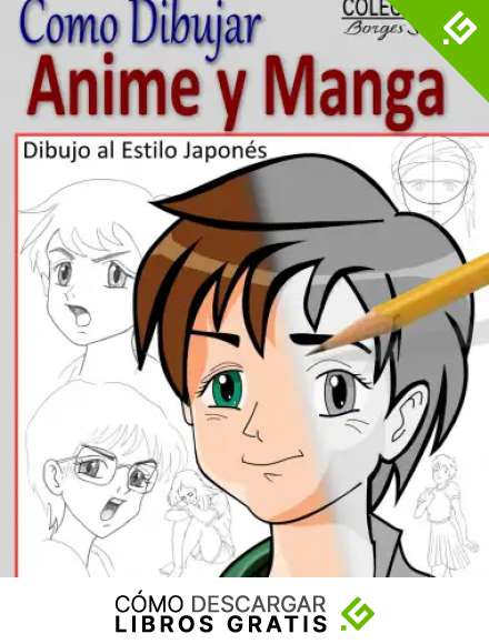 Como Dibujar Anime y Manga / Dibujo al Estilo Japones: Fundamentos para el Diseno de Personajes - Movimiento y Perspectiva: Volume 28 (Coleccion Borges Soto)