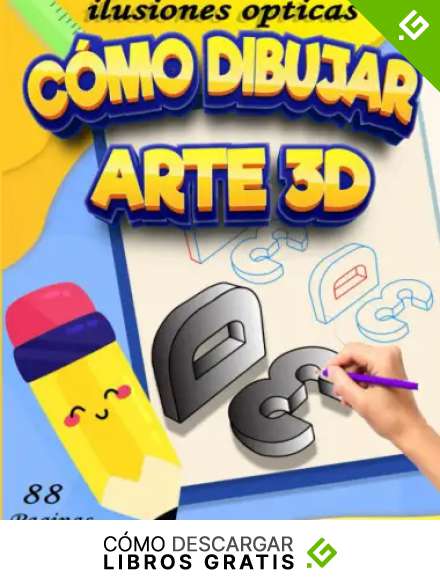 C&oacute;mo dibujar arte 3D e ilusiones &oacute;pticas 2022: Paso a paso dibujo en 3d e ilusiones &oacute;pticas libro formas f&aacute;ciles