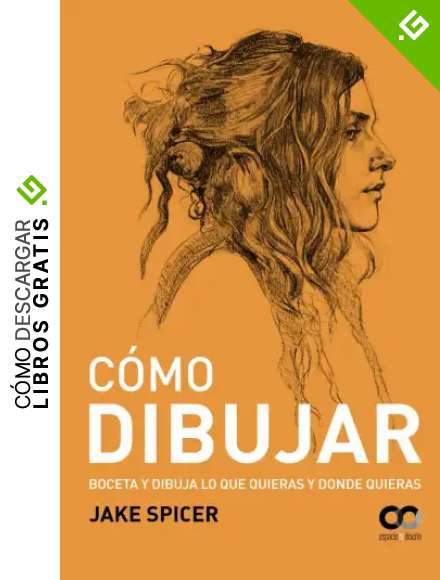 C&oacute;mo dibujar: Boceta y dibuja lo que quieras y donde quieras (Espacio De Dise&ntilde;o)