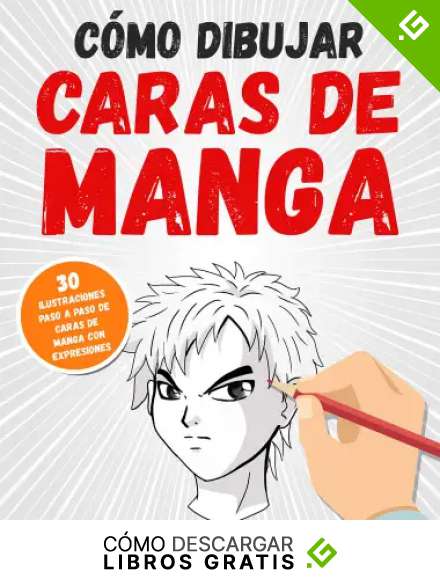 C&oacute;mo Dibujar Caras de Manga : 30 Ilustraciones Paso a Paso de Caras de Manga con Expresiones