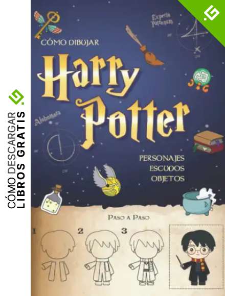 C&Oacute;MO DIBUJAR HARRY POTTER: personajes, escudos, objetos m&aacute;gicos PASO A PASO a partir de 8 a&ntilde;os: Aprende a dibujar cartoon y estilo kawaii de forma sencilla y r&aacute;pida en este mundo m&aacute;gico