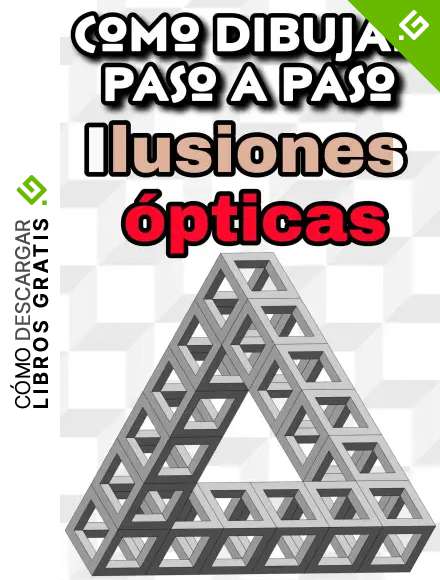 C&oacute;mo dibujar ilusiones &oacute;pticas paso a paso: Dibujo 3D Gu&iacute;a de 31 Dise&ntilde;os para aprender f&aacute;cil