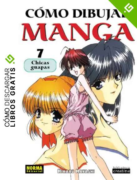 Como Dibujar Manga 7: Chicas Guapas / Pretty Girls: How To Draw Manga, Bishoujo Pretty Gals, Chicas Guapas