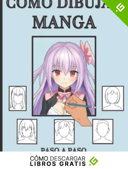 como dibujar MANGA: Libro aprender a dibujar manga , Aprende a dibujar paso a paso para ni&ntilde;os , adolescentes y adultos , Una gu&iacute;a de t&eacute;cnicas f&aacute;ciles para dibujar.