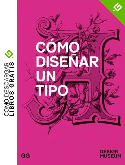 C&oacute;mo dise&ntilde;ar un tipo (Design Museum)