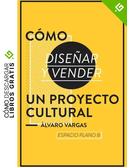 C&oacute;mo dise&ntilde;ar y vender un proyecto cultural