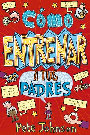 C&oacute;mo entrenar a tus padres (Castellano - A PARTIR DE 12 A&Ntilde;OS - NARRATIVA - Mis padres y yo)