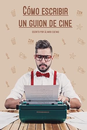 C&oacute;mo escribir un guion de cine