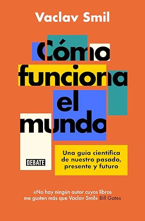 C&oacute;mo funciona el mundo: Una gu&iacute;a cient&iacute;fica de nuestro pasado, presente y futuro (Ciencia y Tecnolog&iacute;a)