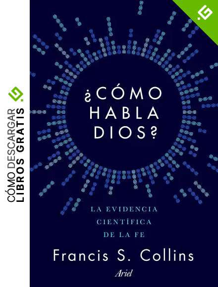 &iquest;C&oacute;mo habla Dios?: La evidencia cient&iacute;fica de la fe (Biblioteca Fernando Savater)