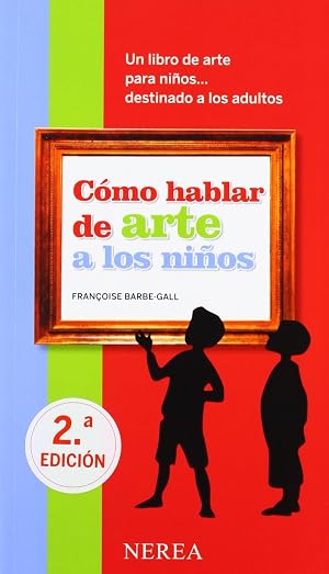 C&oacute;mo hablar de arte a los ni&ntilde;os (C&oacute;mo hablar de... a los ni&ntilde;os)
