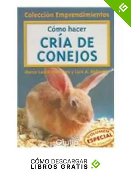 Como Hacer Cria De Conejos / How to raise Rabbits (Coleccion Emprendimientos / Small Business Collection)
