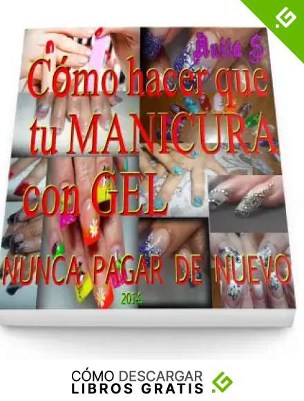 C&Oacute;MO hacer que tu MANICURA con GEL: NUNCA PAGAR DE NUEVO
