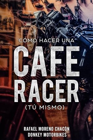 C&oacute;mo hacer una Cafe Racer (t&uacute; mismo)