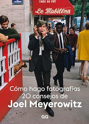 C&oacute;mo hago Fotograf&iacute;as. 20 Consejos De Joel Meyerowitz