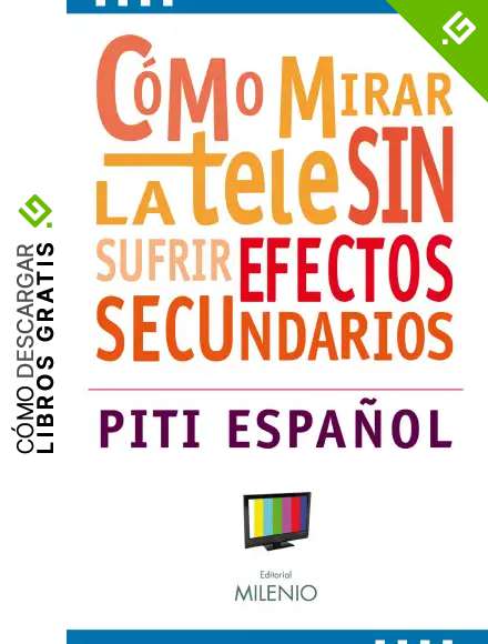 C&oacute;mo mirar la tele sin sufrir efectos secundarios: 35 teor&iacute;as para comprender por qu&eacute; nos enganchamos a la pantalla (Estilos)