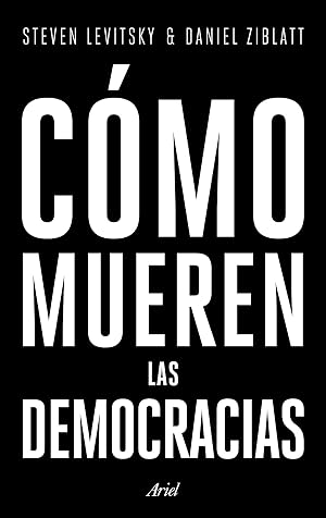 C&oacute;mo mueren las democracias (Ariel)