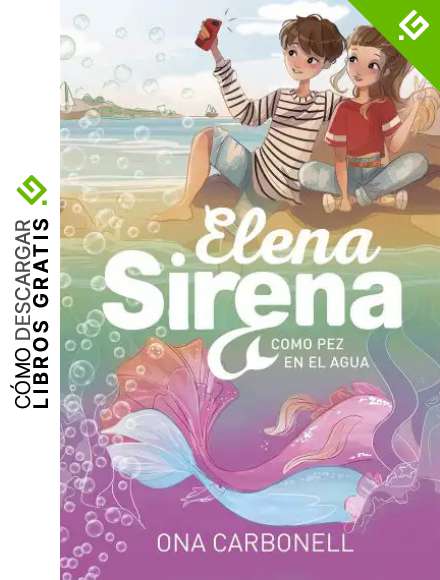 Como pez en el agua (Serie Elena Sirena 3)