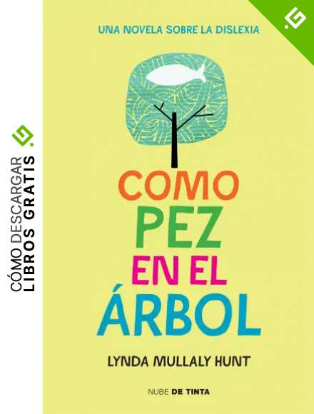 Como pez en el &aacute;rbol: Una novela sobre la dislexia