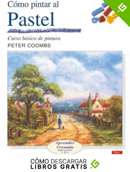 C&Oacute;MO PINTAR AL PASTEL (Aprender Creando / Learning Creating)